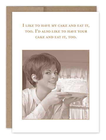 Cake And Eat It Too Birthday Card