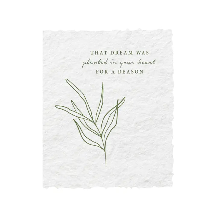 Dream Was Planted In Your Heart Folded Encouragement Card