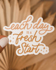 Each Day is a Fresh Start Sticker