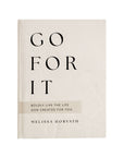 Go For It: 90 Devotions to Boldly Live the Life God Created