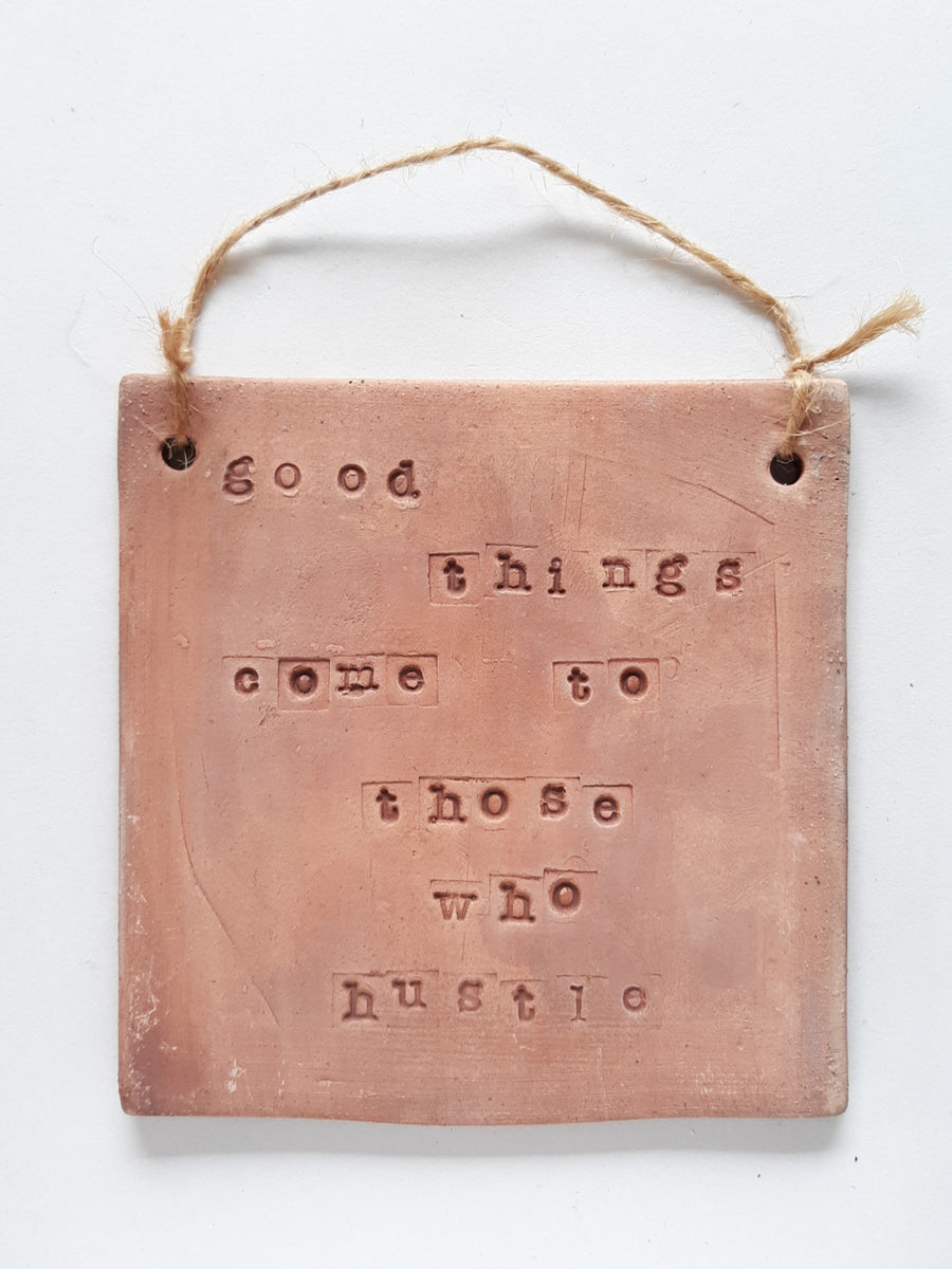 Good Things Come to Those Who Hustle Text Tile