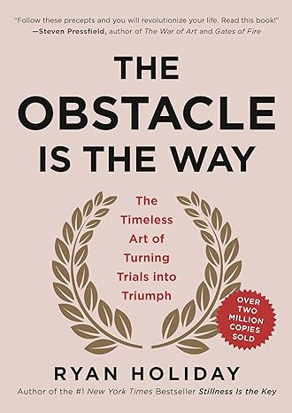 Obstacle Is The Way