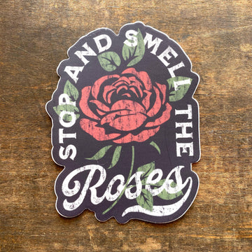 Stop and Smell The Roses Sticker