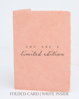 You Are A Limited Edition Friendship Greeting Card