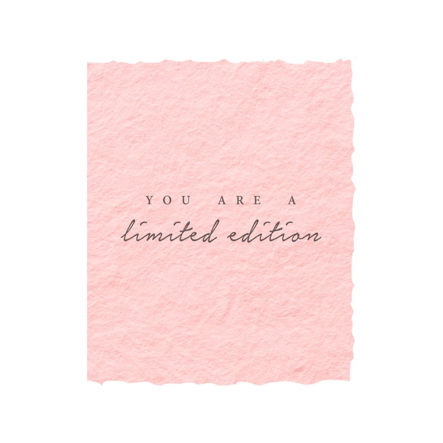 You Are A Limited Edition Friendship Greeting Card