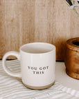 You Got This Coffee Mug