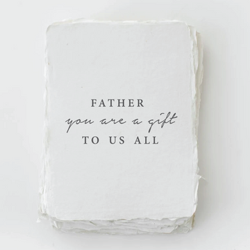 Father You Are A Gift To Us All Father's Day Card