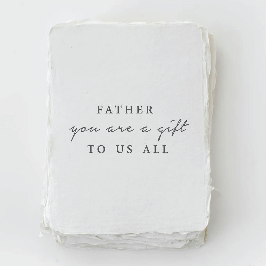 Father You Are A Gift To Us All Father's Day Card